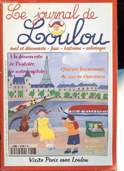 Le journal de Loulou - Eveil et dcouverte - jeux - histoire - coloriage n6 : Visite Paris avec Loulou - Visite du zoo de Vincennes - La posie du jour - La recette du pain perdu - Le cours de peinture - Les pages du bricolage - Dbut des jeux - etc.