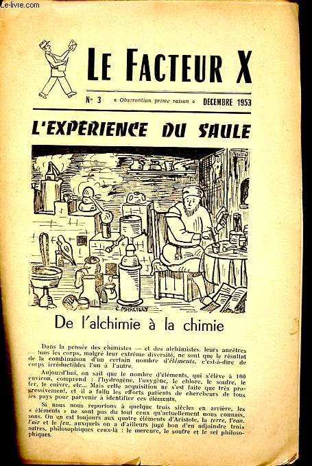 Le facteur X n3 - L'exprience du Saule, de l'alchimie  la chimie - Hasard et probabilit - Sicles passs, sicles futurs - La cit de verre - Problmes  chercher un peu, tout seul - Instruments pour illustrer l'enseignement de la gomtrie - etc.