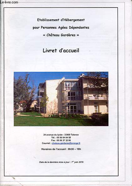Livret d'accueil - tablissement d'hbergement pour personnes ages dpendantes - Chateau Gardres.
