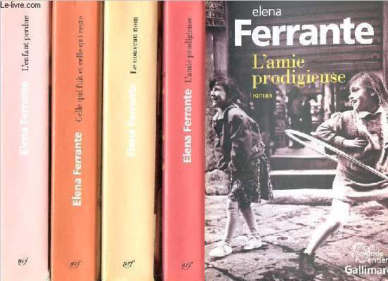 L'amie prodigieuse, tome I + II + III + IV - tome I: Enfance, adolescence + tome II: Le nouveau nom, jeunesse + tome III: Celle qui fuit et celle qui reste, poque intermdiaire + tome IV: L'enfant perdue, maturit, vieillesse, pilogue (4 volumes).