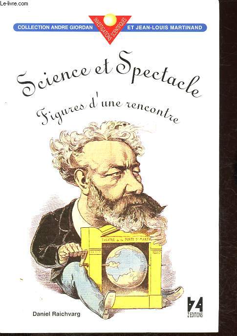 Science et spectacle - Figures d'une rencontre - Collection Andr Giordani et Jean-Louis Martinand.