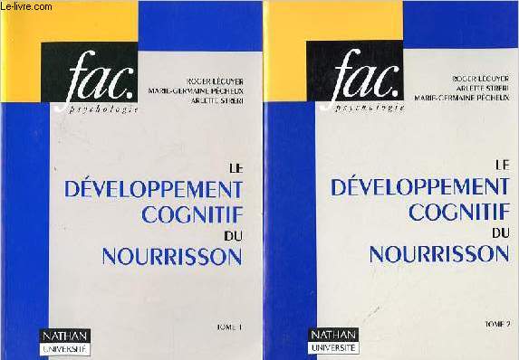 Le dveloppement cognitif du nourisson, tome 1 + 2 - Collection Fac psychologie (2 volumes).