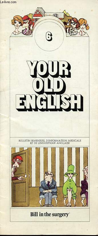 Your old english - Bulletin d'information mdicale et de linguistique anglaise n6: Bill int the surgery.