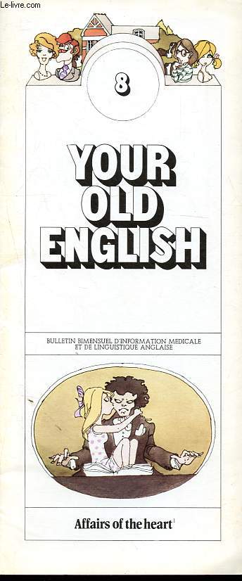 Your old english - Bulletin d'information mdicale et de linguistique anglaise n8: Affairs of the heart.