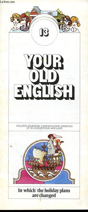 Your old english - Bulletin d'information mdicale et de linguistique anglaise n13: In which the holiday plans are changed.