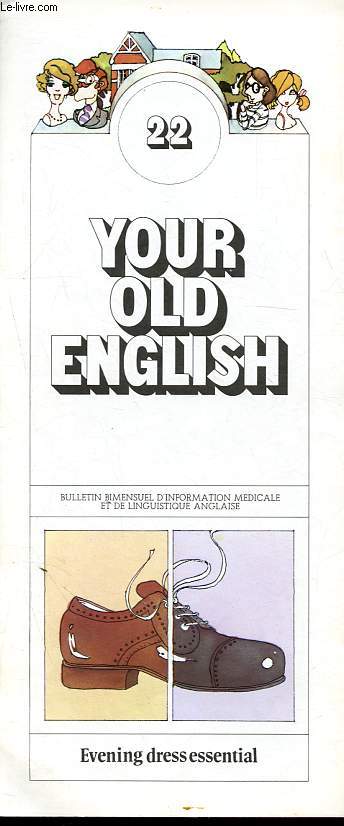 Your old english - Bulletin d'information mdicale et de linguistique anglaise n22: Evening dress essential.