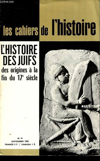 Les cahiers de l'Histoire n51: L'histoire des juifs des origines  la fin du 17e sicle - Palestine, terre promise des Hbreux - Les isralites en Palestine et en Msopotamie - La Moyen-ge juif - Les nouveaux centres juifs - Zabbatai Zevi, le faux etc.