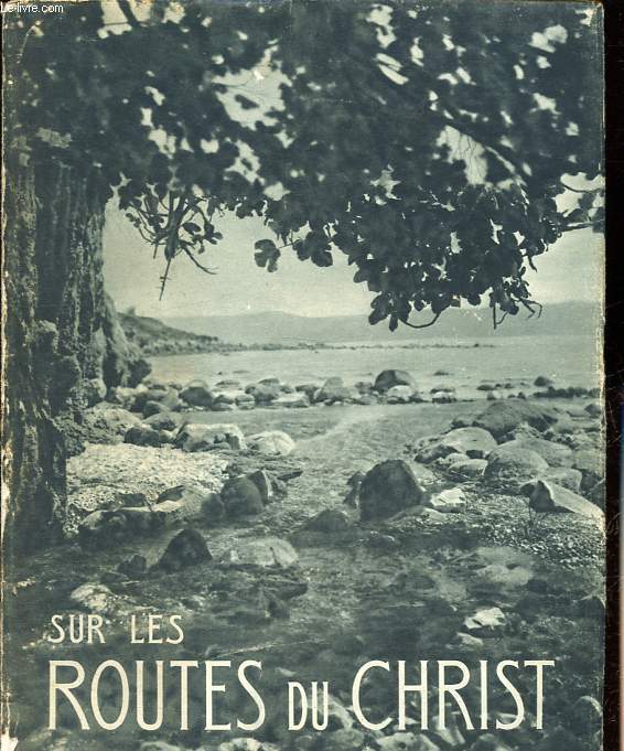 Sur les routes du Christ - Camps de Palestine 1933 et 1936.