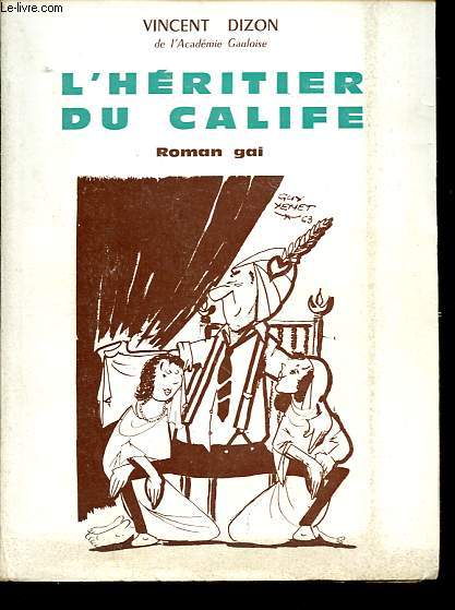 L'hritier du calife - Roman gai - Ddicac par l'auteur.
