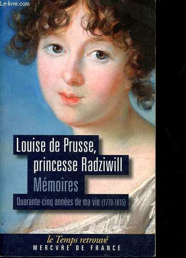 Mmoires - Quarante-cinq annes de ma vie (1770-1815) - Collection Le temps retrouv.