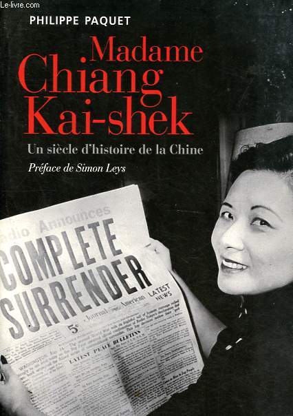 Madame Chiang Kai-shek - Un sicle d'histoire de la Chine.