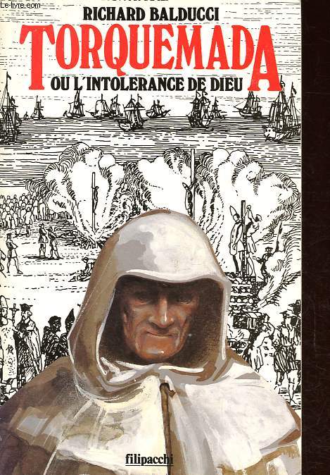 Torquemada ou l'intolrance de dieu.