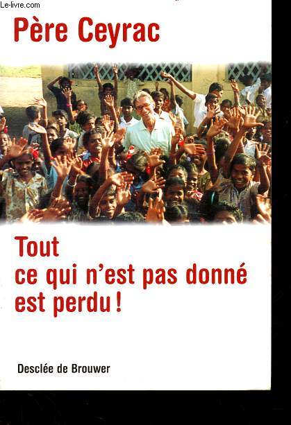 Tout ce qui n'est pas donn est perdu !
