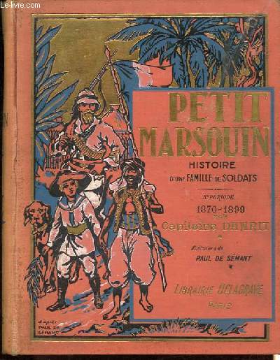 Petit marsouin - Histoire d'une famille de soldats - 3e priode: 1870-1886.