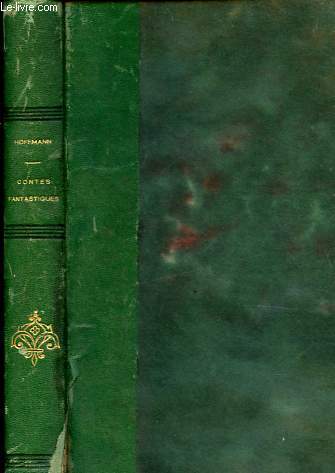 Contes fantastiques - Tirs de frres de Srapion et des Contes nocturnes, Tome second.
