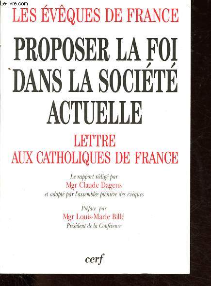 Proposer la foi dans la socit actuelle, Tome III: Lettre aux catholiques de France - Collection Les vques de France - Documents des Eglises.