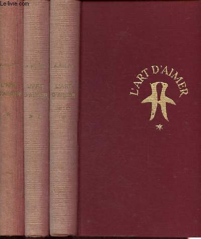 L'art d'aimer  travers les ges, Tome 1 + 2 + 3 - Tome 1: 1954-1789 + Tome 2: De la Rvolution au Moyen-Age + Tome 3: L'Antiquit, temps lgendaires - Ddicac par l'auteur - Edition numrote exemplaire n2481/5000 (3 volumes).