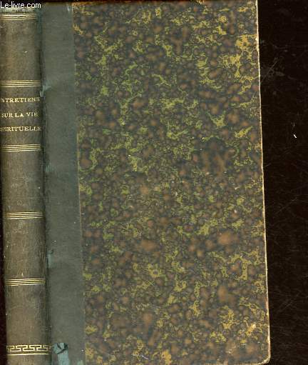 Entretiens spirituels du rvrend pre de Ravignan recueillis par les enfants de Marie (Couvent du Sacr-Coeur de Paris, 1855) - suivis d'un Choix de ses penses.