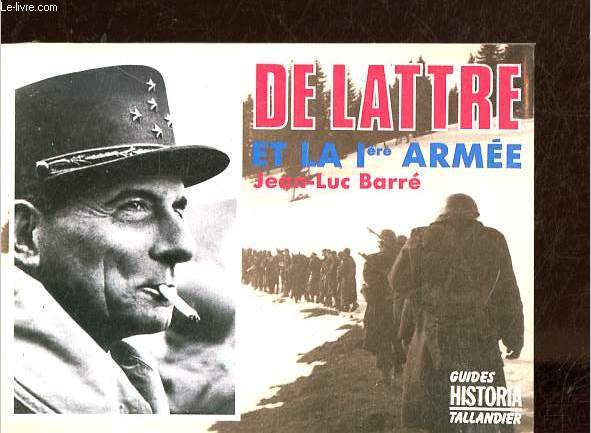 De Lattre et la 1re arme - Collection Guides historia n6.