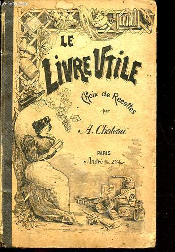 Le livre utile - Choix de recettes.