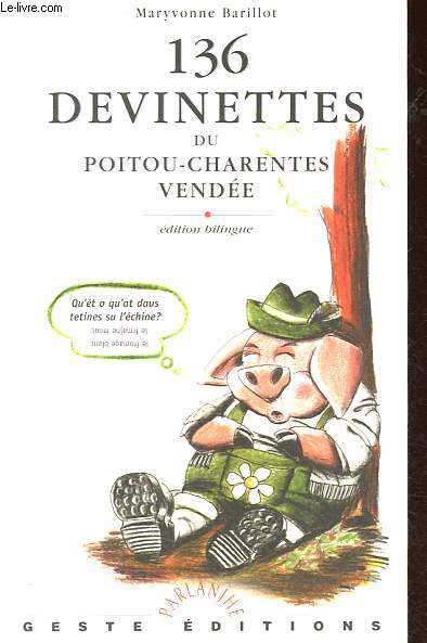 136 devinettes du Poitou-Charente Vende - Edition bilingue - Collection Parlanjhe.