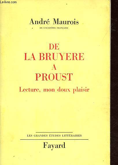 de La Bruyre  Proust - Lecture, mon doux plaisir - Collection Les grandes tudes littraires.