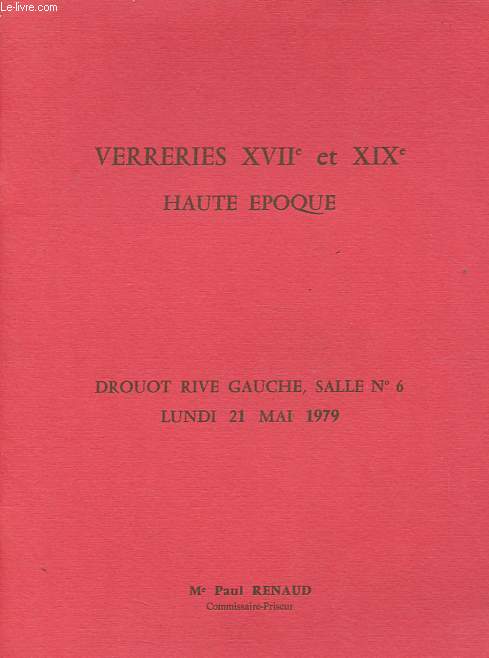 Catalogue de vente aux enchres du lundi 21 mai 1979 : Verreries XVIIe-XIXe sicles - France - Angleterre - Etats-Unis - Allemagne - Hollande - Italie - Perse - Plats et coupes, verres sur pied, calices, pices de forme - etc.