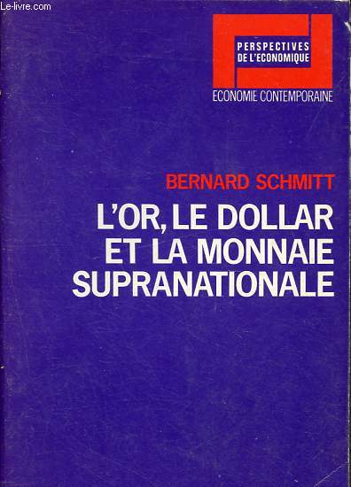 L'or, le dollar et la monnaie supranationale - Collection Perspectives de l'conomique - Economie contemporaine.