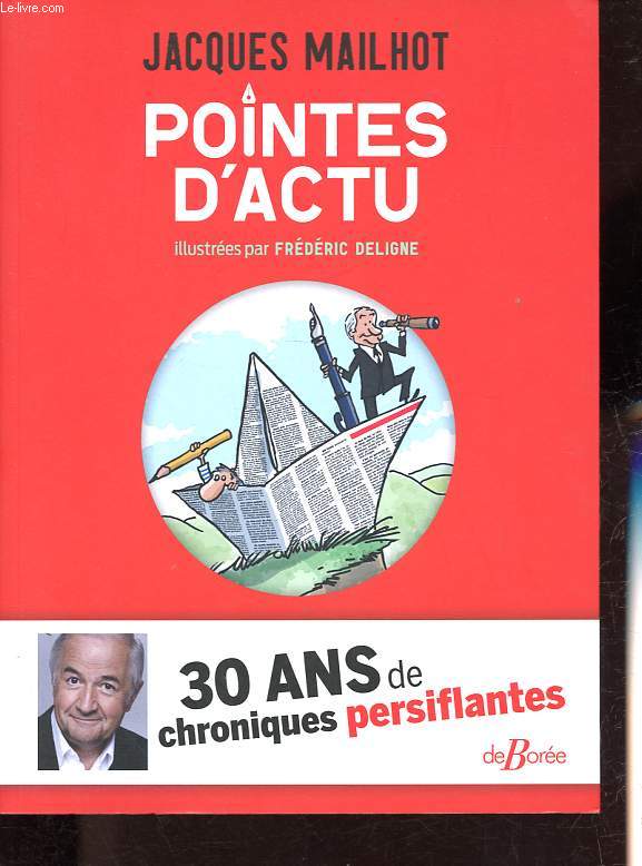 Pointes d'actu - 30 ans de chroniques persiflantes.