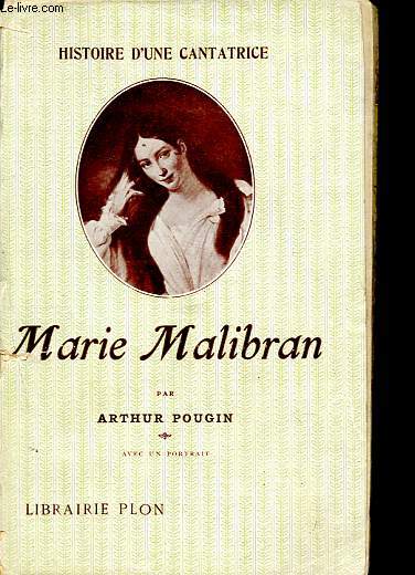 Marie Malibran - Histoire d'un cantatrice.