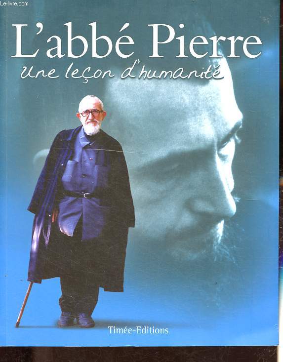 L'abb Pierre - Une leon d'humanit.