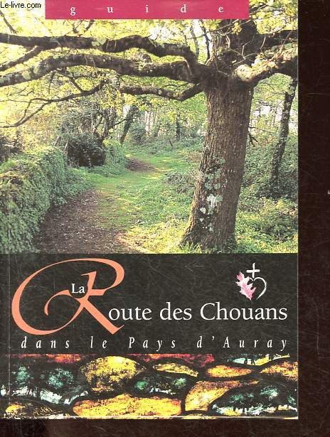 La route des Chouans dans le Pays d'Auray - Guide.