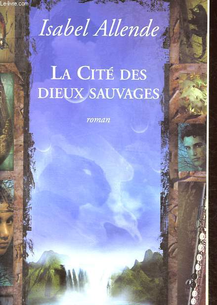 La Cit des Dieux sauvages.