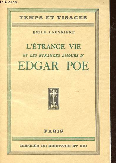 L'trange vie et les tranges amours d'Edgar Poe - Collection Temps et visages.
