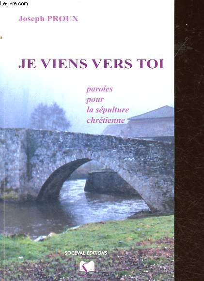 Je viens vers toi - Paroles pour la spulture chrtienne - Collection Annoncer.