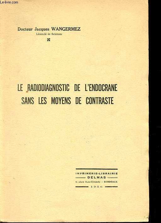 Le radiodiagnostic de l'endocrane sans les moyens de contraste.