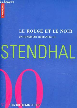 Le rouge et le noir - Un fragment romanesque - Collection Les 100 clats de lire n0.