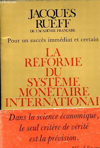 Pour un succs immdiat et certain - La rforme du systme montaire international.
