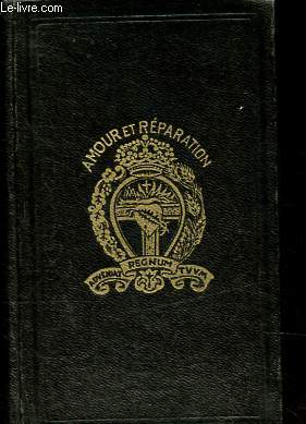 Amour et rparation - Trsor de prires et de pratiques rparatrices.