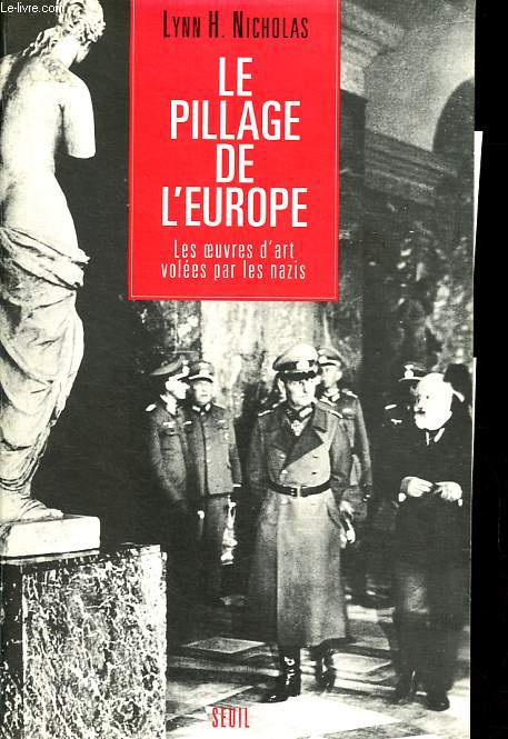 Le pillage de l'Europe - Les oeuvres d'art voles par les nazis.