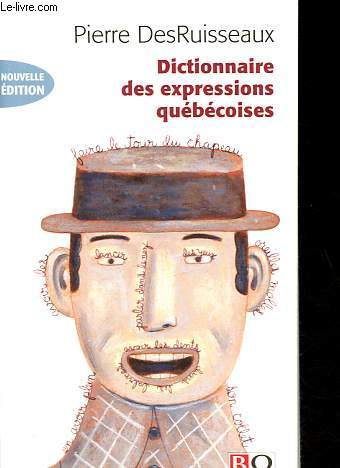 Dictionnaire des expressions qubcoises.