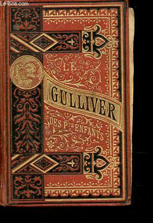 Le Gulliver des petits enfants - Voyages de Gulliver dans l'ile de Lilliput,  Brobdingnac pays des gants,  Laputa.
