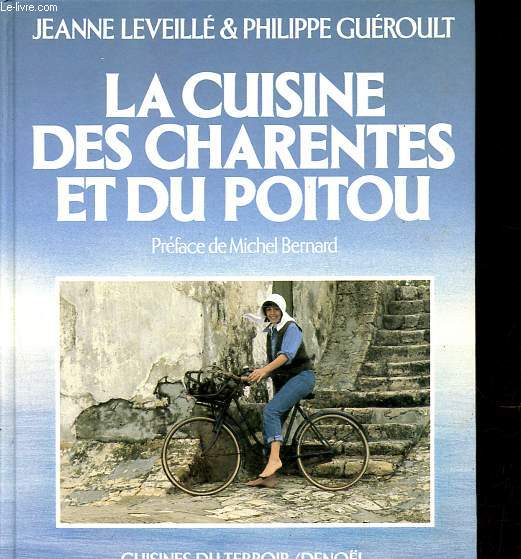 La cuisine des Charentes et du Poitou - Collection Cuisines du terroir.