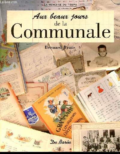 Aux beaux jours de la Communale - Collection La mmoire du temps.