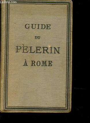 Guide du plerin  Rome.