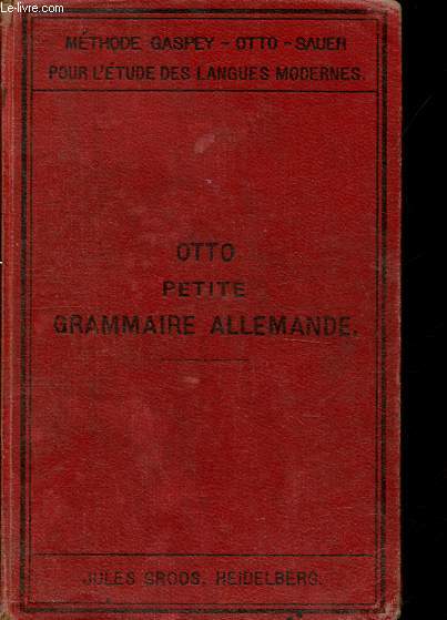 petite grammaire allemande avec de nombreux exercices de conversation et de lecture  l'usage des commenants - Collection Mthode Gaspey-Otto-Sauer.