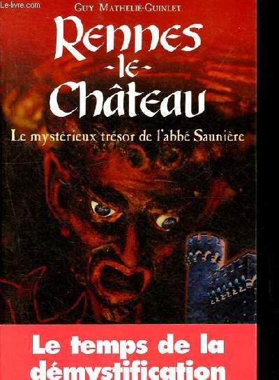 Rennes-le-Chteau - Le mystrieux trsor de l'abb Saunire.