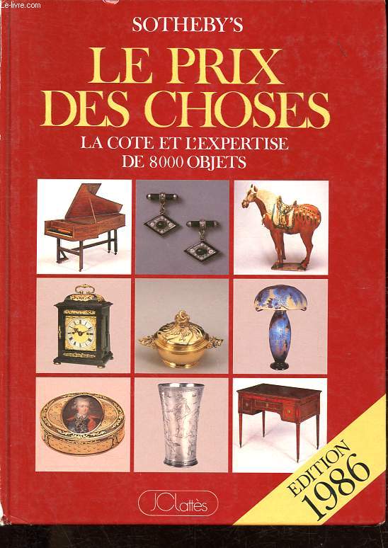 Le prix des choses - La cote et l'expertise de 8000 objets - 1986.