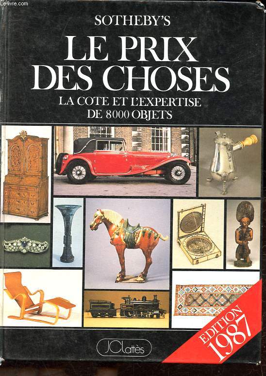 Le prix des choses - La cote et l'expertise de 8000 objets - 1987.