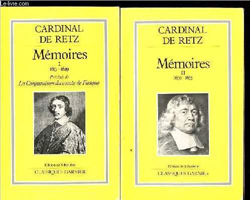 Mmoires, tome I + II - Tome I: 1613-1649 prcds de La conjuration du comte de Fiesque + Tome II: 1650-1655 - Collection Classiques Garnier (2 volumes).